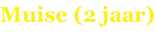 Muise (2 jaar)
